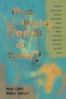 What Would Jesus Do Today - Book