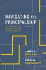 Navigating the Principalship : Key Insights for New and Aspiring School Leaders - Book