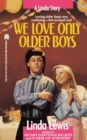 We Love Only Older Boys - Book