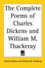 The Complete Poems of Charles Dickens and William M. Thackeray - Book