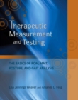 Therapeutic Measurement and Testing : The Basics of  ROM, MMT, Posture and Gait Analysis - Book