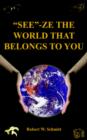 "See"-Ze the World That Belongs to You : Travel - Book