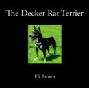 The Decker Rat Terrier - Book