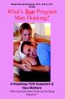What's Your Pregnant Man Thinking? : A Roadmap FOR Expectant & New Mothers - Book