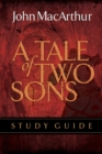A Tale of Two Sons Bible Study Guide - Book