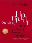 Staying Up, Up, Up in a Down, Down World : Daily Hope for the Daily Grind - eBook