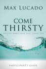 Come Thirsty Bible Study Participant's Guide - Book