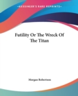 Futility or the Wreck of the Titan - Book