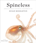 Spineless : Portraits of Marine Invertebrates, the Backbone of Life - Book