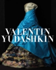 Valentin Yudashkin : 25 Years of Creation - Book