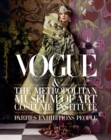 Vogue and The Metropolitan Museum of Art Costume Institute : Parties, Exhibitions, People - Book