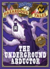 Nathan Hale's Hazardous Tales : The Underground Abductor (An Abolitionist Tale about Harriet Tubman) - Book