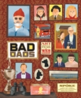 The Wes Anderson Collection: Bad Dads : Art Inspired by the Films of Wes Anderson - Book
