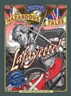 Lafayette! (Nathan Hale's Hazardous Tales #8): A Revolutionary War Tale - Book