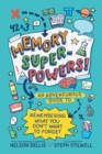 Memory Superpowers! : An Adventurous Guide to Remembering What You Don't Want to Forget - Book