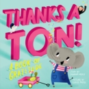 Thanks a Ton! (A Hello!Lucky Book) : A Book of Gratitude - Book