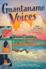 Guantanamo Voices : True Accounts from the World’s Most Infamous Prison - Book