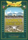 Donner Dinner Party: Bigger & Badder Edition : A Pioneer Tale - Book