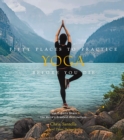Fifty Places to Practice Yoga Before You Die : Yoga Experts Share the World’s Greatest Destinations - Book