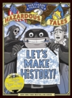 Let's Make History! (Nathan Hale's Hazardous Tales) : Create Your Own Comics - Book