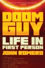 Doom Guy : Life in First Person - Book