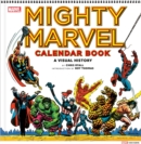 Mighty Marvel Calendar Book: A Visual History - Book