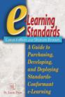 e-Learning Standards : A Guide to Purchasing, Developing, and Deploying Standards-Conformant E-Learning - eBook