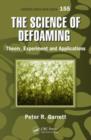 The Science of Defoaming : Theory, Experiment and Applications - eBook