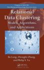 Relational Data Clustering : Models, Algorithms, and Applications - Book