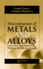 Microstructure of Metals and Alloys : An Atlas of Transmission Electron Microscopy Images - eBook