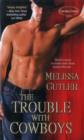 The Trouble with Cowboys : A Catcher Creek Romance - Book