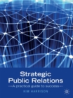 Strategic Public Relations : A practical guide to success - Book