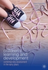 Children's Learning and Development : Contemporary assessment in the early years - Book
