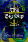 The Big Gap : Volume I - Book