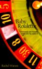 Baby Roulette : a Humorous and Revealing Insight into the World of IVF - Book