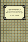 Opticks : Or, a Treatise of the Reflections, Refractions, Inflections, and Colors of Light - Book