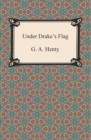 Under Drake's Flag - eBook
