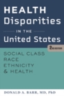 Health Disparities in the United States : Social Class, Race, Ethnicity, and Health - Book