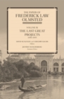 The Papers of Frederick Law Olmsted : The Last Great Projects, 1890-1895 - Book
