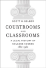 Courtrooms and Classrooms : A Legal History of College Access, 1860 1960 - Book