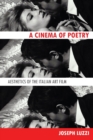 A Cinema of Poetry : Aesthetics of the Italian Art Film - Book