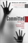Committed : The Battle over Involuntary Psychiatric Care - Book