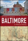 Baltimore : A Political History - Book