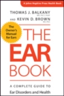 The Ear Book : A Complete Guide to Ear Disorders and Health - Book