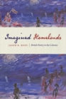 Imagined Homelands : British Poetry in the Colonies - Book