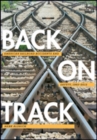 Back on Track : American Railroad Accidents and Safety, 1965-2015 - Book