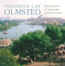 Frederick Law Olmsted : Plans and Views of Communities and Private Estates - Book