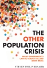 The Other Population Crisis : What Governments Can Do about Falling Birth Rates - Book