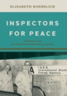 Inspectors for Peace : A History of the International Atomic Energy Agency - Book