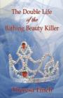 The Double Life of the Bathing Beauty Killer - Book